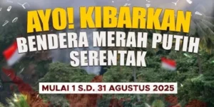 Ajakan Nasional Kibarkan Bendera Merah Putih Sepanjang Agustus