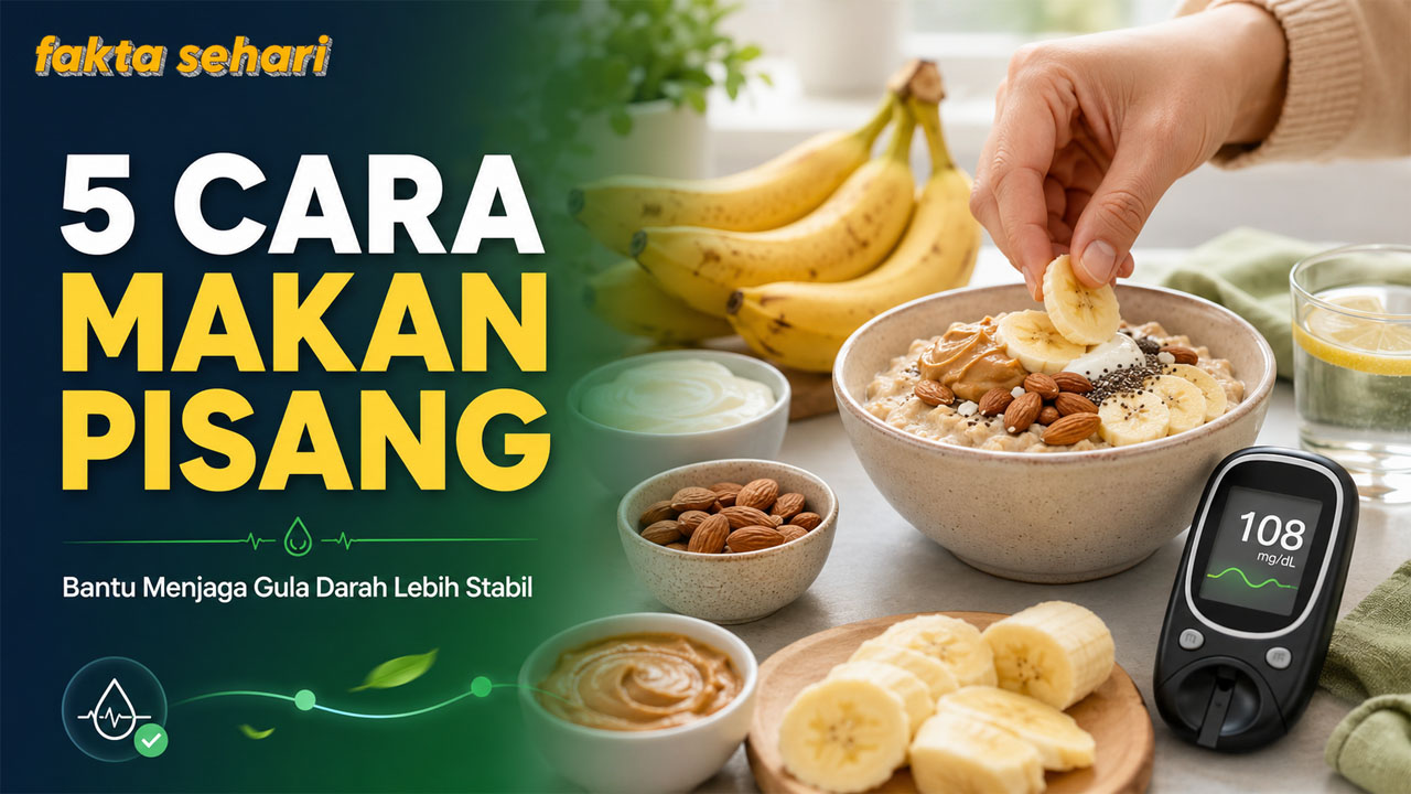 Lima Cara Mengonsumsi Pisang agar Kadar Gula Darah Tetap Lebih Stabil