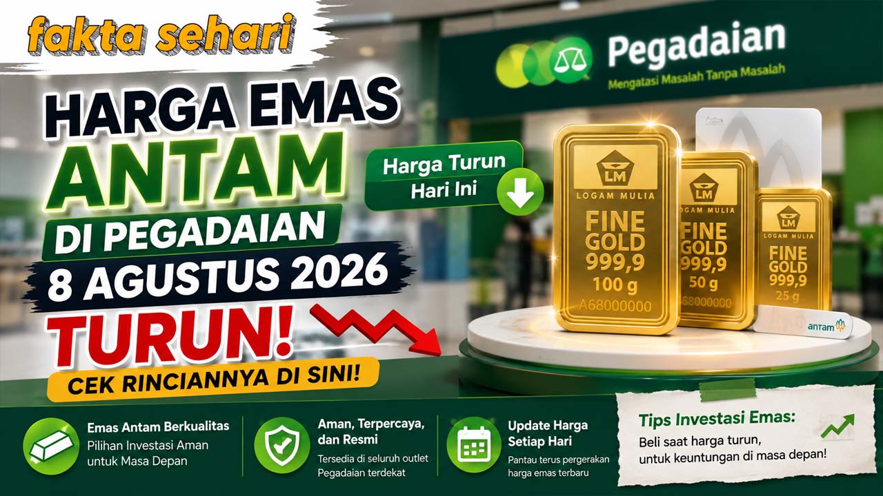 Harga Emas Antam di Pegadaian 8 Agustus 2026 Turun, Cek Rinciannya