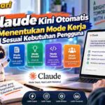 Claude Kini Otomatis Menentukan Mode Kerja Sesuai Kebutuhan Pengguna