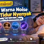 Jenis Warna Noise untuk Tidur Nyenyak dan Perbedaannya