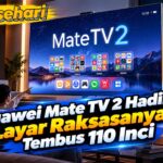Huawei Mate TV 2 Hadir, Layar Raksasanya Tembus 110 Inci