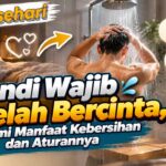 Mandi Wajib Setelah Bercinta, Pahami Manfaat Kebersihan dan Aturannya
