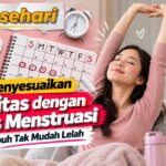 Tips Menyesuaikan Aktivitas dengan Siklus Menstruasi agar Tubuh Tak Mudah Lelah