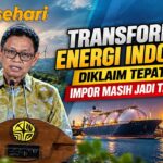 Transformasi Energi Indonesia Diklaim Tepat Arah, Impor Masih Jadi Tantangan